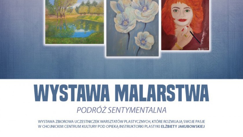 Podróż sentymentalna - to tytuł nowej wystawy w Chojnickim Centrum Kultury