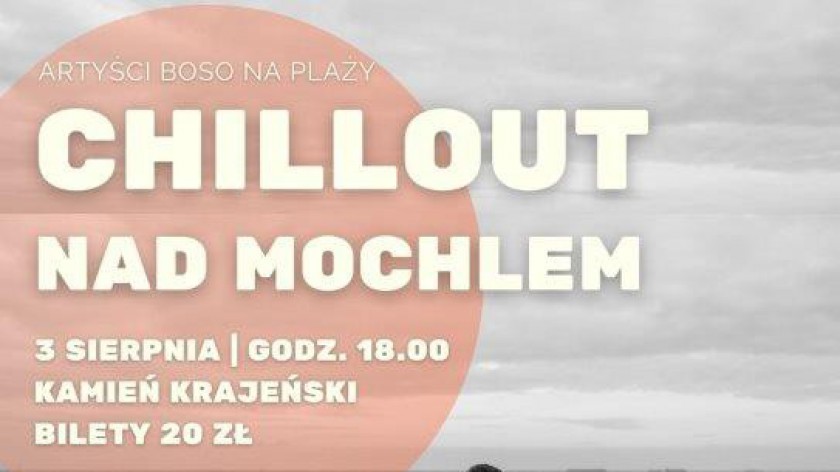 W Kamieniu Krajeńskim odbędzie się dziś 3.08 druga edycja Chilloutu nad Mochlem. Wystąpi Czesław Mozil