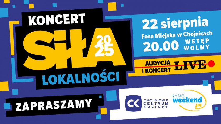 Siła lokalności 2025 - koncert i audycja live. Sprawdź, kto w piątek wystąpi w Fosie Miejskiej w Chojnicach!