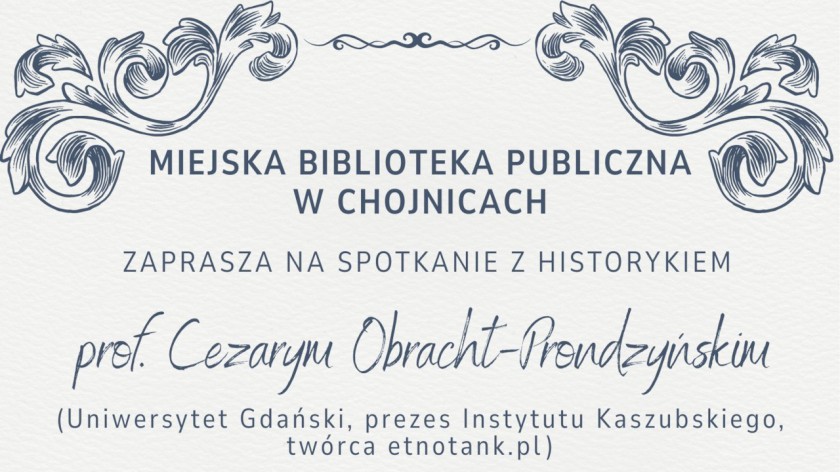 Dzisiaj 15.09 w Miejskiej Bibliotece Publicznej w Chojnicach spotkanie z profesorem Cezarym Obracht-Prondzyńskim