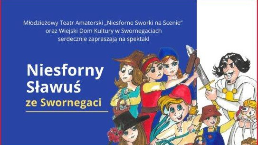 Młodzieżowy Teatr Amatorski zaprasza jutro 18.10. na premierę spektaklu Niesforny Sławuś ze Swornegaci