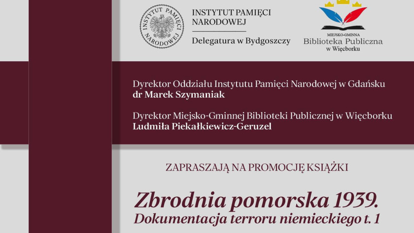 Biblioteka Publiczna w Więcborku zaprasza na spotkanie promujące książkę Zbrodnia pomorska 1939. Dokumentacja terroru niemieckiego