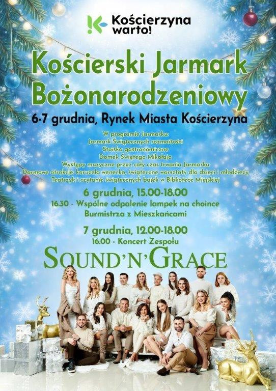 W Kościerzynie odbędzie się w ten weekend Jarmark Bożonarodzeniowy. "Punktem kulminacyjnym będzie koncert zespołu Sound&acute;n&acute;Grace"
