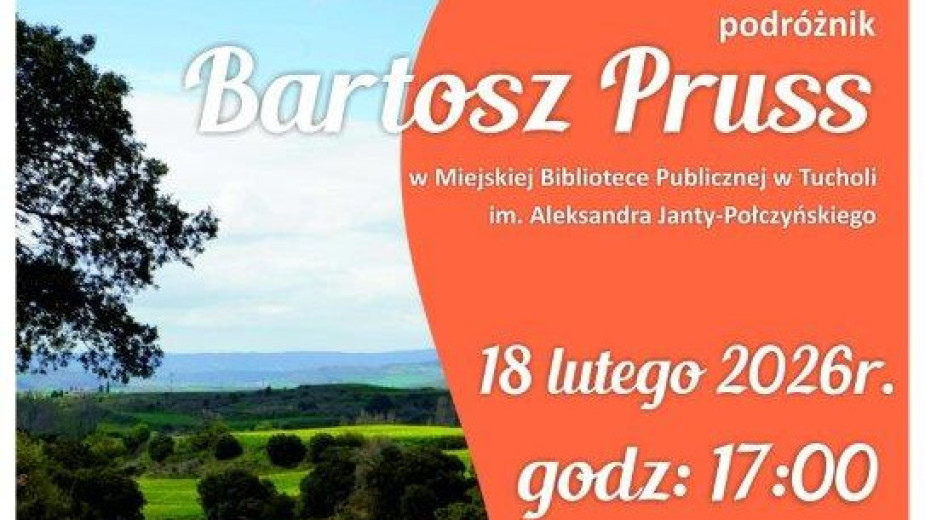 Spotkanie w Miejskiej Bibliotece Publicznej w Tucholi. Dziś 18.02 z podróżnikiem Bartoszem Prussem