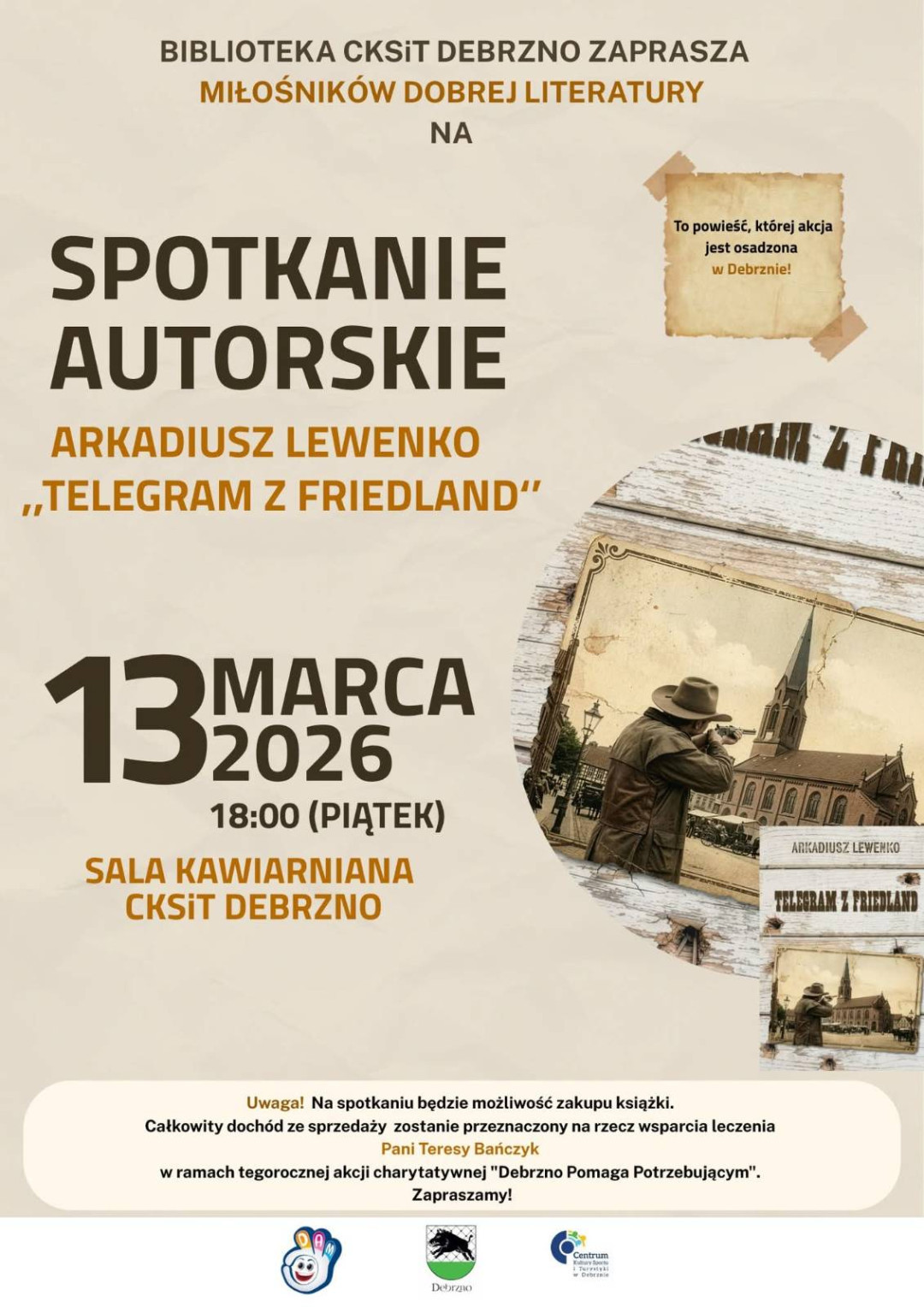 "Telegram z Friedland". Już dziś (13.03) spotkanie autorskie i promocja książki, kt&oacute;rej akcja osadzona jest w Debrznie