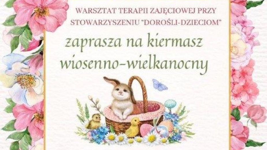 Uczestnicy Warsztatów Terapii Zajęciowej w Sępólnie Krajeńskim zapraszają na swój kiermasz wielkanocny