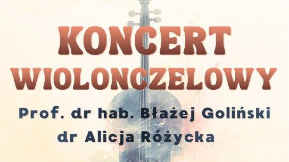 Koncert wiolonczelowy w chojnickiej szkole muzycznej. To zaproszenie na dziś 24.03