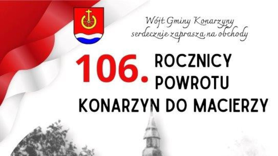 Jutro (24.05) 106. rocznica powrotu Konarzyn do macierzy. Uroczystość zaplanowano z udziałem wojska
