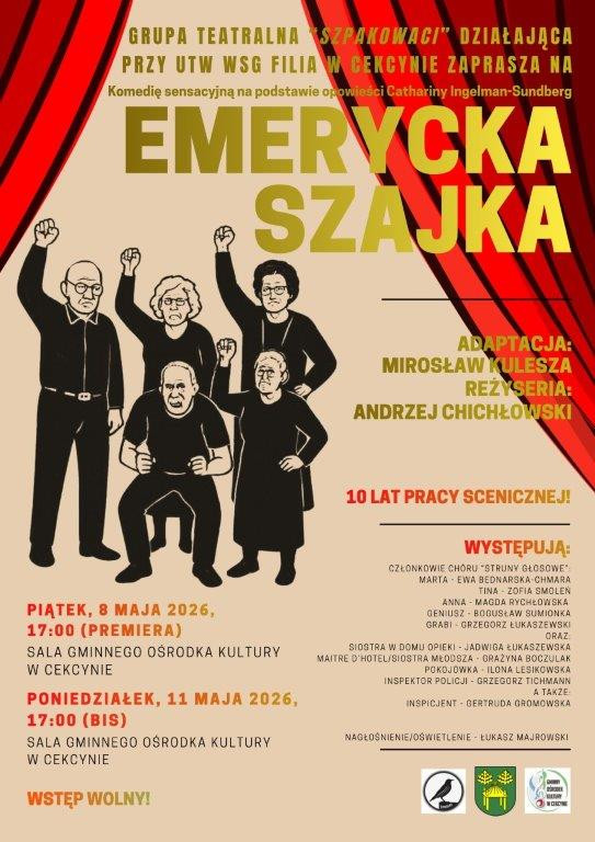 Grupa teatralna "Szpakowaci" przy Uniwersytecie Trzeciego Wieku w Cekcynie zaprasza dziś (08.05) na premierę przedstawienia pod tytułem "Emerycka szajka"
