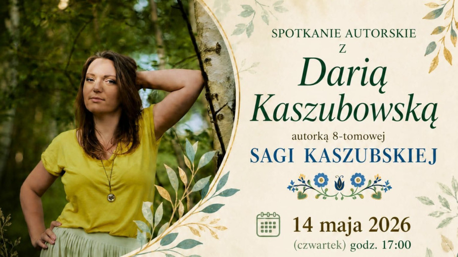 Jutro 14.05 w Bibliotece Miejskiej w Kościerzynie spotkanie z pisarką Darią Kaszubowską, autorką 8-tomowej Sagi Kaszubskiej
