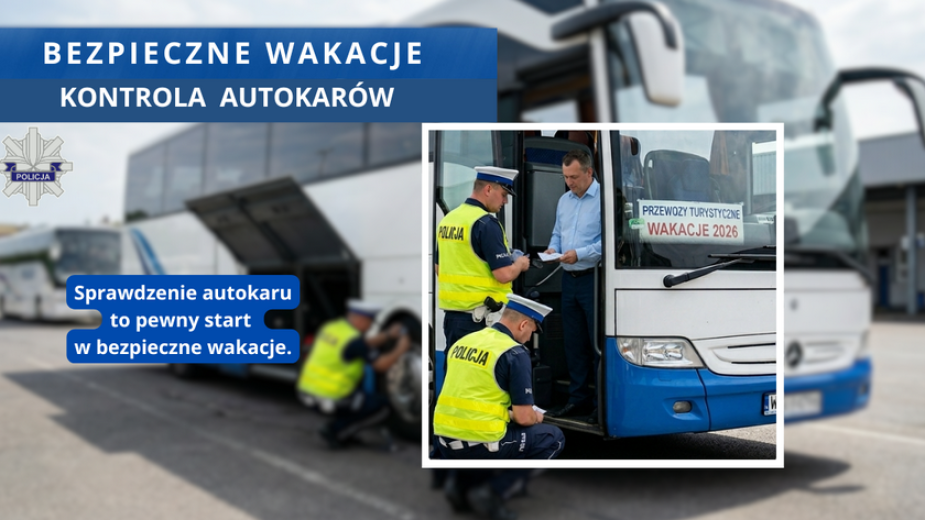 Ruszają wakacje, a wraz z nimi kontrole kolonijnych autokarów. Policjanci w regionie sprawdzają także kierowców