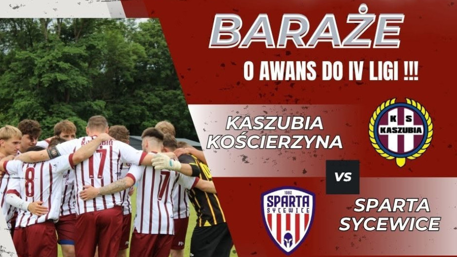 Piłkarze Kaszubii Kościerzyna poznali rywali w barażach o awans do IV ligi. W półfinale podejmą Spartę Sycewice