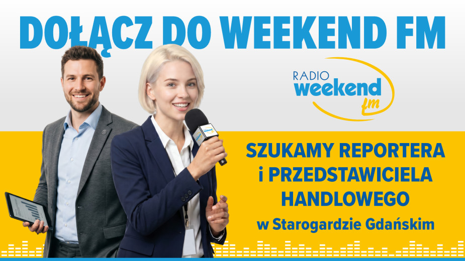 Dołącz do Weekend FM. Szukamy osób na stanowiska reportera i przedstawieciela handlowego w Starogardzie Gdańskim