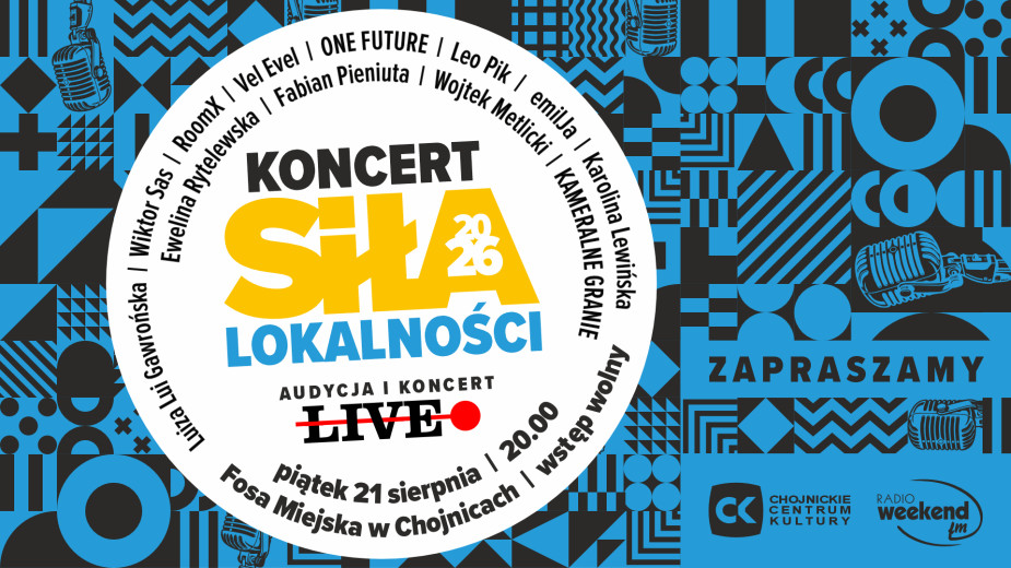 "Siła lokalności 2026" - koncert i audycja live. Sprawdź, kto wystąpi 21 sierpnia w Fosie Miejskiej w Chojnicach!