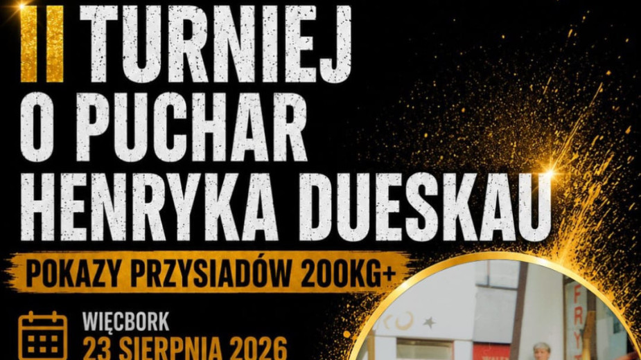 Jutro (23.08) w Więcborku II Pokazowy Turnieju Podnoszenia Ciężarów im. Henryka Dueskaua. Weźmie w nim udział kilkunastu zawodników z całej Polski