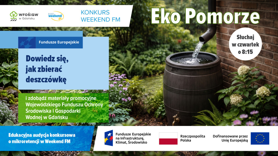 "Eko Pomorze" - edukacyjna audycja konkursowa o mikroretencji w Weekend FM. Dowiedz się jak zbierać deszczówkę i wygrywaj upominki!