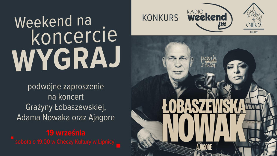 Weekend na koncercie. Wygraj zaproszenia na koncert Grażyny Łobaszewskiej, Adama Nowaka oraz Ajagore