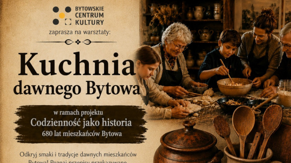 Kuchnia dawnego Bytowa tematem kolejnych warsztatów organizowanych przez Bytowskie Centrum Kultury