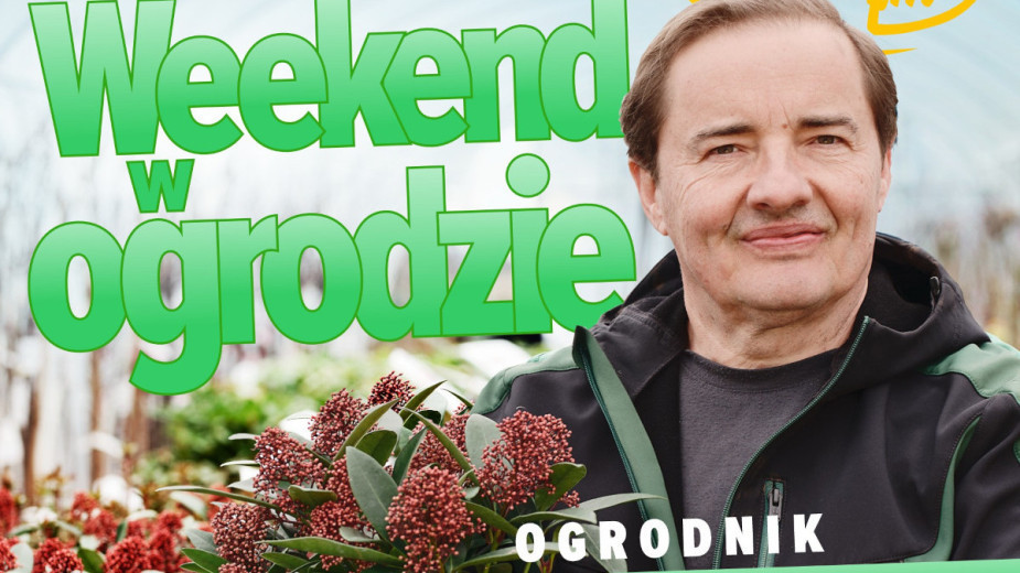 Weekend w ogrodzie, odcinek 1. O tym, co należy wykonać, by ogród zachwycał cały rok