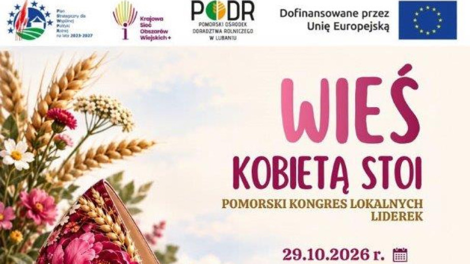 W Kinie Remus w Kościerzynie odbędzie się w czwartek (29.10.) wyjątkowy Kongres "Wieś kobietą stoi". Organizatorem wydarzenia jest Pomorski Ośrodek Doradztwa Rolniczego w Lubaniu