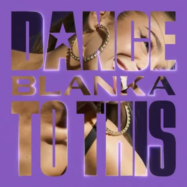 DANCE TO THIS - BLANKA