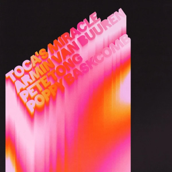 TOCA’S MIRACLE - ARMIN VAN BUUREN & PETE TONG & POPPY BASKCOMB