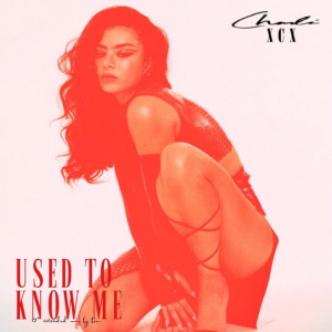 USED TO KNOW ME - (CHARLI XCX)