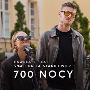 700 NOCY - (PAWBEATS & KASIA STANKIEWICZ & VNM)