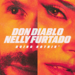 DOING NOTHING‘ - (DON DIABLO & NELLY FURTADO)