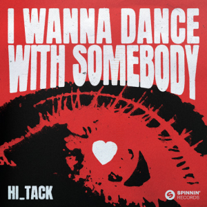 I WANNA DANCE WITH SOMEBODY (WHO LOVES ME) - (HI TACK)