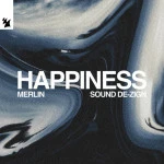 MERLIN, SOUND DE-ZIGN - HAPPINESS