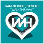 RANI DE RUSH & DJ MOKI - WALK THIS WAY