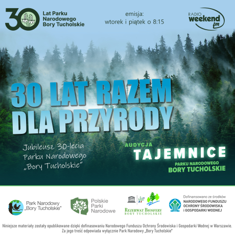 Kafelek audycji: 30 lat razem dla przyrody. Jubileusz 30-lecia Parku Narodowego Bory Tucholskie