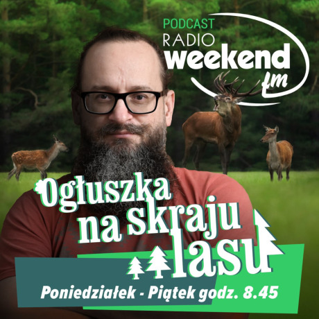 Kafelek audycji: Ogłuszka na skraju lasu. Sezon 2026