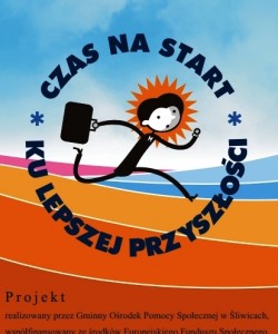 Projekt &bdquo;Czas na start ku lepszej przyszłości&rdquo; w gminie Śliwice